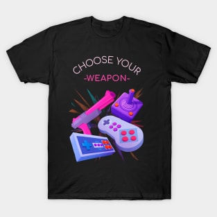 Gamers, choose your weapon T-Shirt